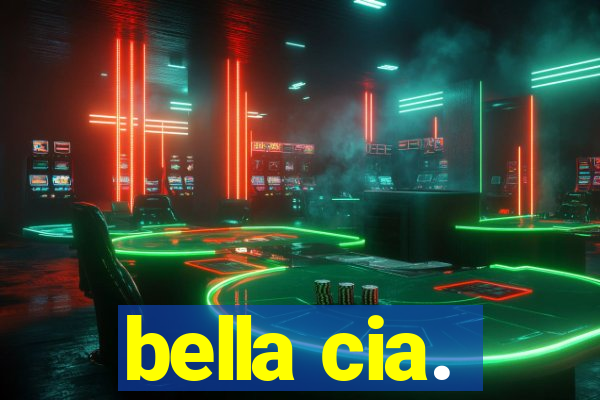 bella cia.